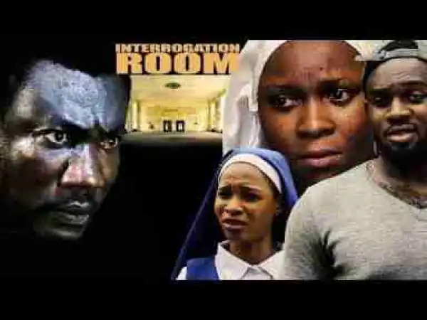 Video: THE INTERROGATION ROOM - Nigerian Movies | 2017 Latest Movies | Full Movies